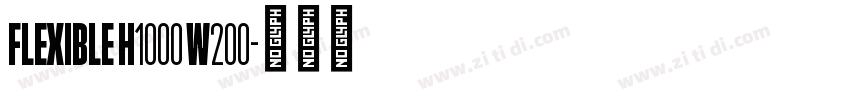 Flexible H1000 W200字体转换 Flexible H1000 W200字体转换
